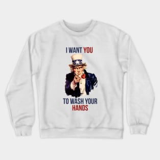 I want you to wash your hands uncle sam original Crewneck Sweatshirt